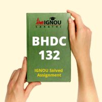 IGNOU Solved Assignment BHDC 132