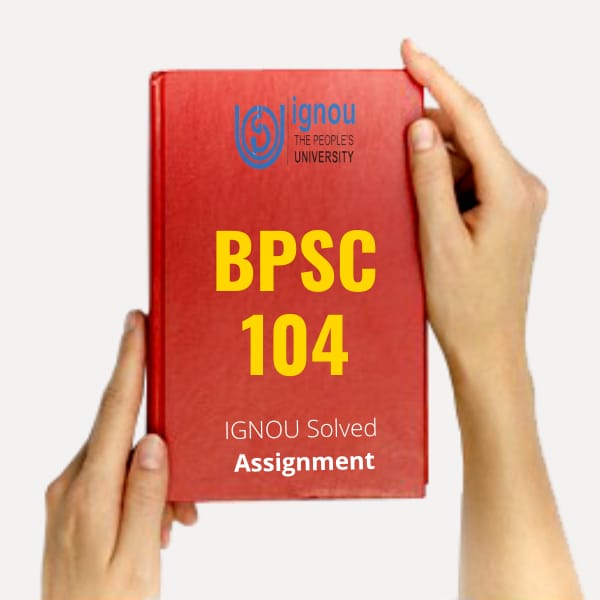 BPSC 104 Solved Assignment