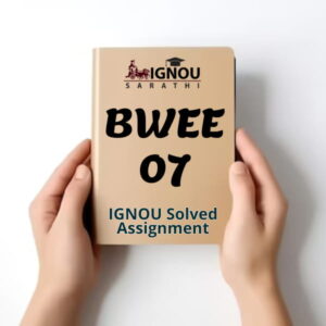 BWEE 07 Solved Assignment